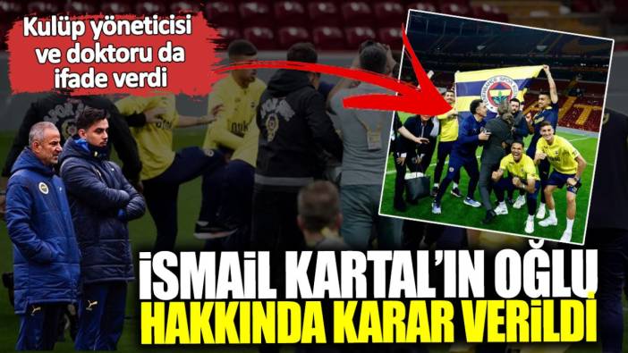 İsmail Kartal'ın oğlu Emre Kartal hakkında flaş karar