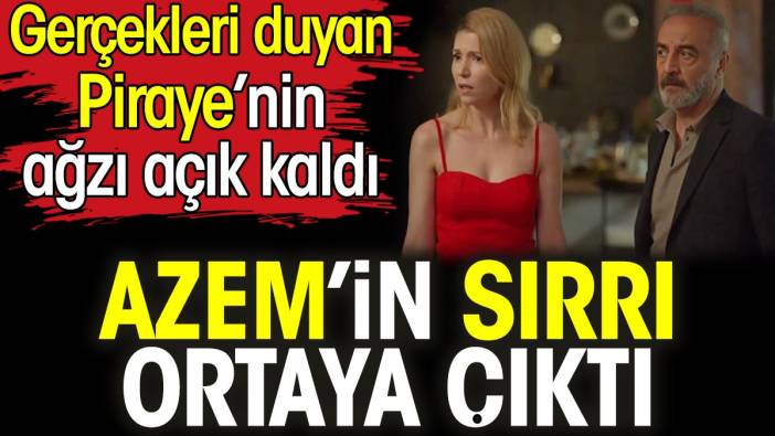 İnci Taneleri’nde Azem’in sırrı ortaya çıktı. Gerçekleri duyan Piraye’nin ağzı açık kaldı