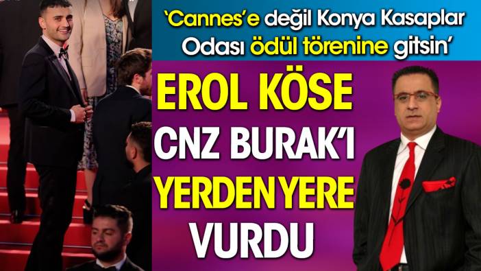 Erol Köse CNZ Burak'a demediğini bırakmadı