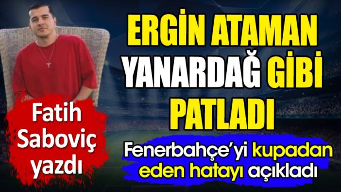 Ergin Ataman yanardağ gibi patladı. Fenerbahçe'yi kupadan eden hatayı açıkladı