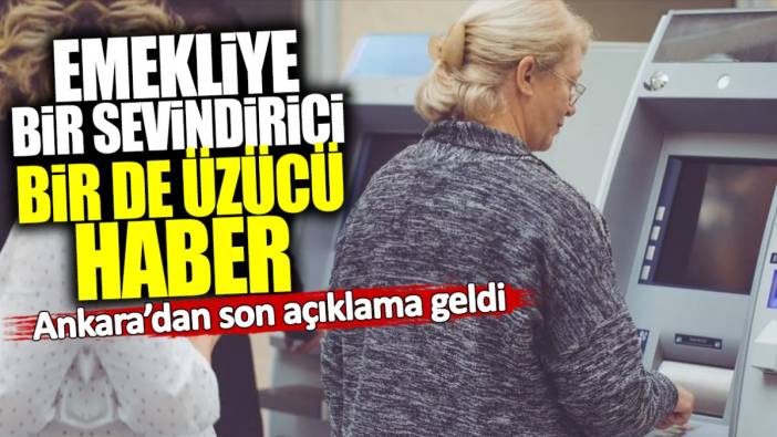 Emekliye bir sevindirici bir de üzücü haber! Ankara’dan son açıklama geldi