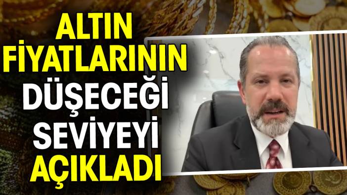 İslam Memiş altının düşeceği seviyeyi açıkladı