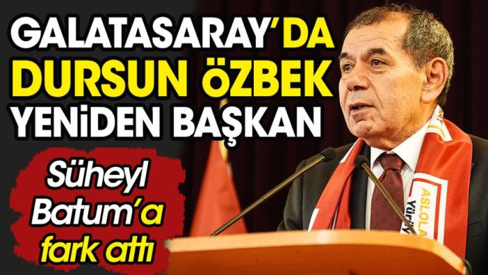 Galatasaray 'Dursun' dedi. Dursun Özbek Süheyl Batum'a fark atarak yeniden başkan oldu