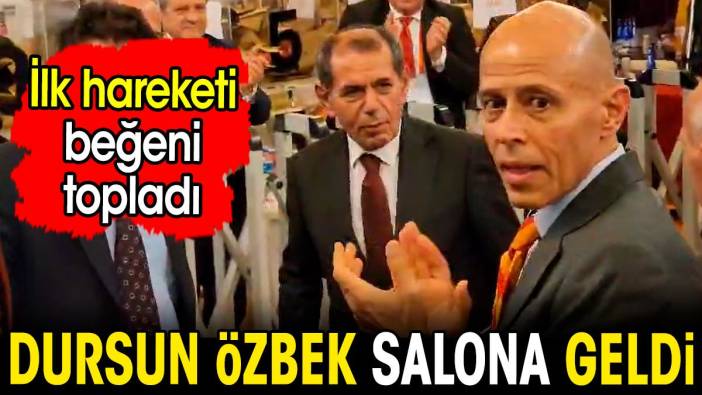 Dursun Özbek salona geldi. İlk hareketi beğeni topladı