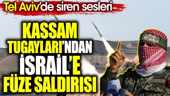 Kassam Tugayları’ndan İsrail’e füze saldırısı. Tel Aviv’de siren sesleri