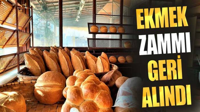 Ekmek zammı geri alındı