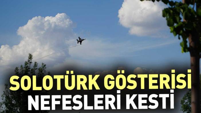 SOLOTÜRK gösterisi nefes kesti