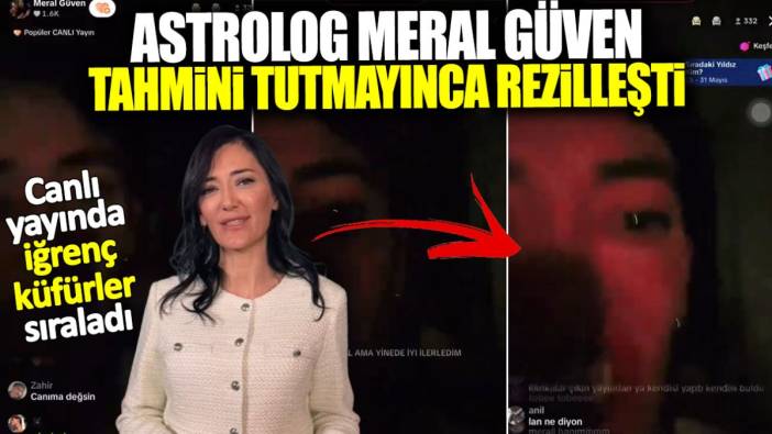 Astrolog Meral Güven tahmini tutmayınca rezilleşti! Canlı yayında iğrenç küfürler sıraladı