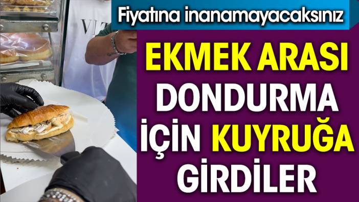 Ekmek değil dondurmalı ekmek sırası