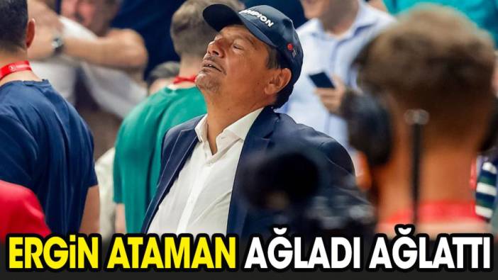 Ergin Ataman ağladı ağlattı