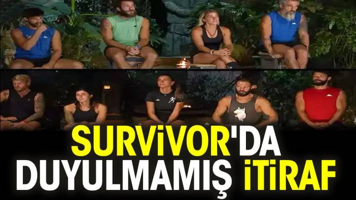 Survivor'da duyulmamış itiraf