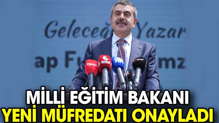 Milli Eğitim Bakanı yeni müfredatı onayladı