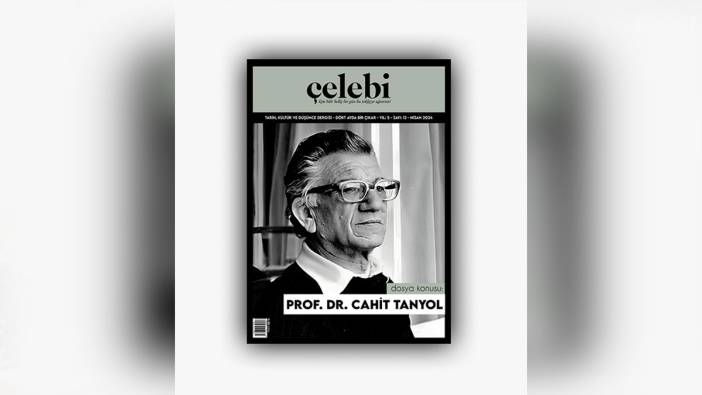 Doğumunun 110’uncu  yıl dönümünde Prof. Dr. Cahit Tanyol