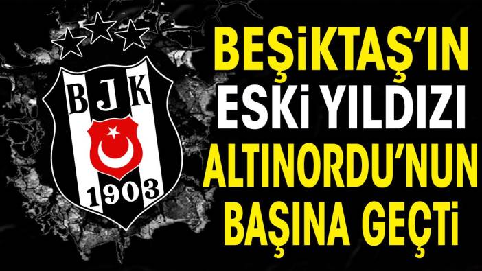 Beşiktaş'ın eski yıldızı Altınordu'nun başına geçti