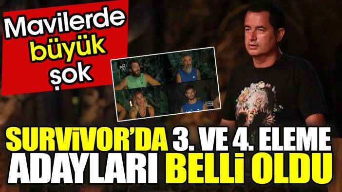 Survivor'da 3. ve 4. eleme adayları belli oldu