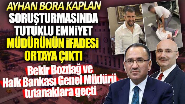 Kaplan davasında tutuklu polisin ifadesi ortaya çıktı: Bozdağ ve Halk Bankası Müdürü tutanaklara geçti