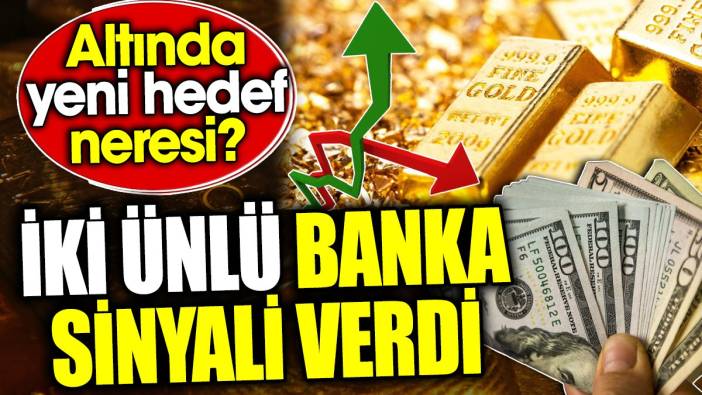 İki ünlü banka sinyali verdi. Altında yeni hedef neresi?