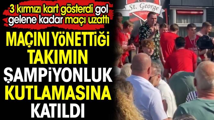 Hakem maçını yönettiği takımın şampiyonluk kutlamasına katıldı