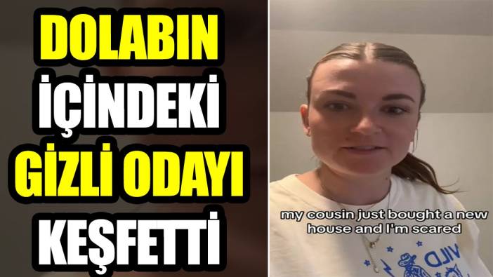 Dolabın içindeki gizli odayı keşfetti