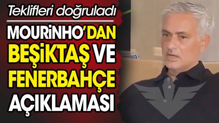 Mourinho'dan flaş Beşiktaş ve Fenerbahçe açıklaması