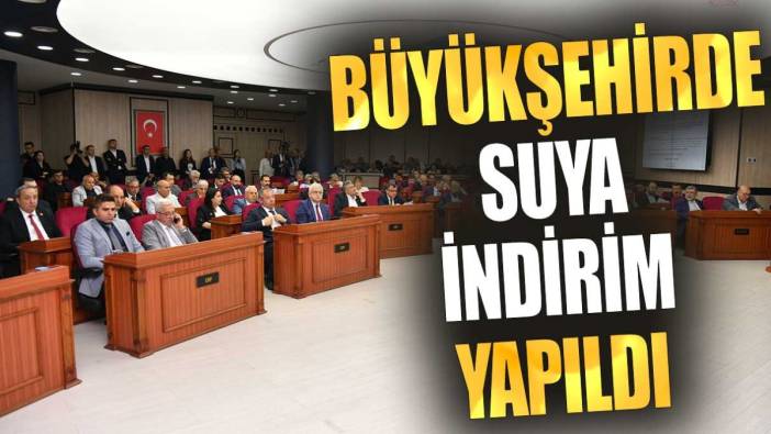 Büyükşehirde suya indirim yapıldı