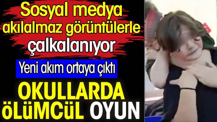 Okullarda ölümcül oyun. Yeni akım ortaya çıktı. Sosyal medya akılalmaz görüntülerle çalkalanıyor