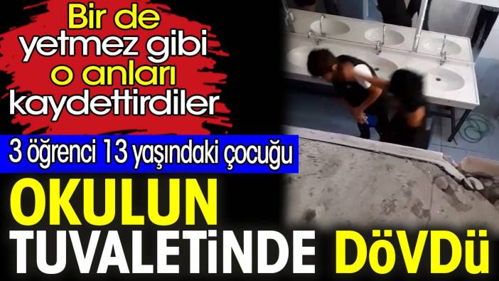 Düzce'de 3 öğrenci 13 yaşındaki çocuğu okulun tuvaletinde dövdü