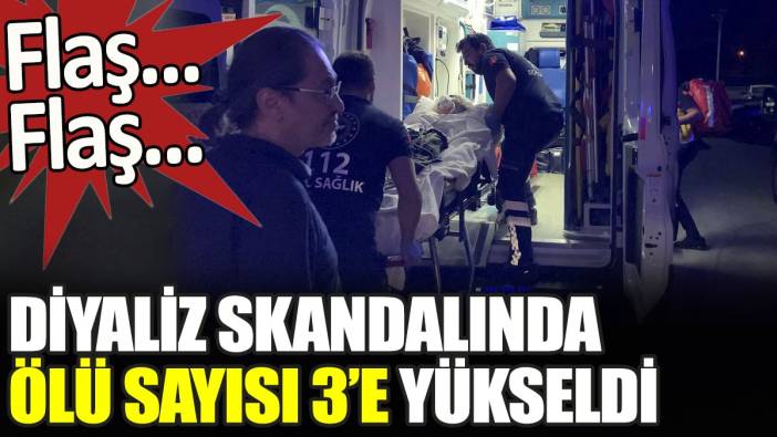 Diyaliz skandalında ölü sayısı 3’e yükseldi