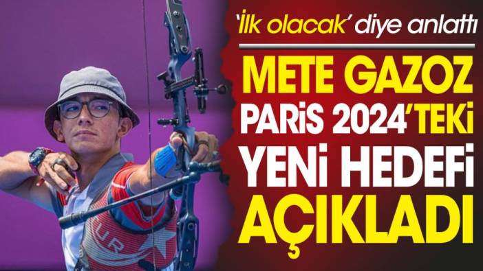 Mete Gazoz yeni hedefi açıkladı. 'İlk kez olacak' diyerek anlattı