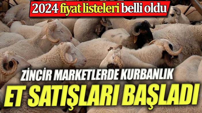 Zincir marketler kurbanlık satışına başladı. İşte kurbanlık et fiyatları