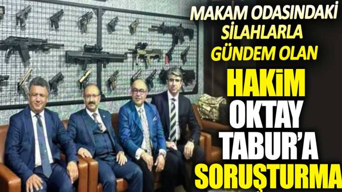 Son dakika... Odasına cephanelik dizen hakime soruşturma açıldı