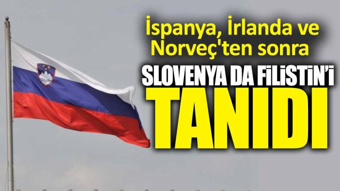 Son dakika... Slovenya Filistin'i tanıma kararı aldı