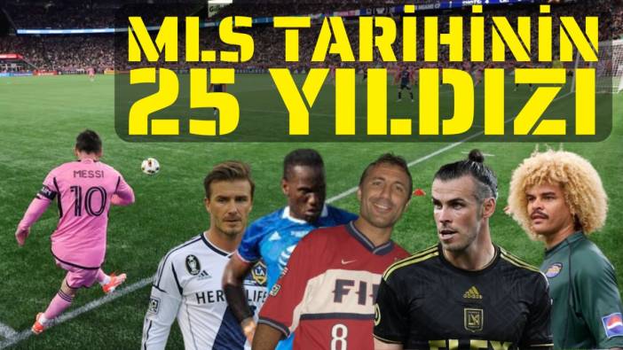 MLS tarihinin 25 yıldızı