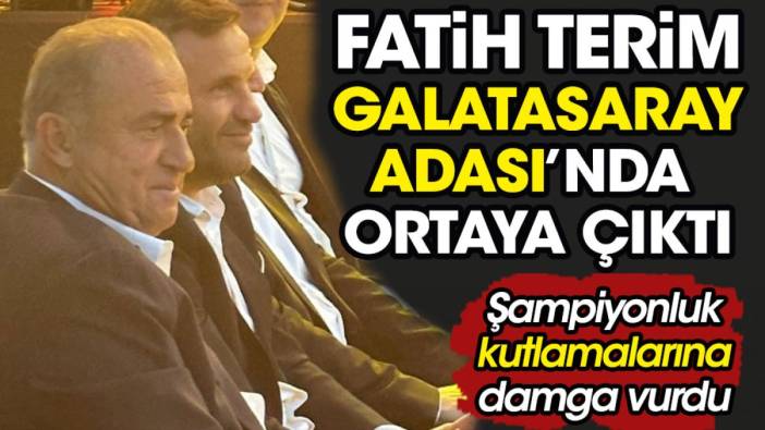 Fatih Terim Galatasaray Adası'nda ortaya çıktı. Şampiyonluk kutlamalarına damga vurdu