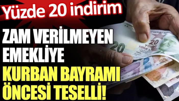 Zam verilmeyen emekliye Kurban Bayramı öncesi teselli. Yüzde 20 indirim