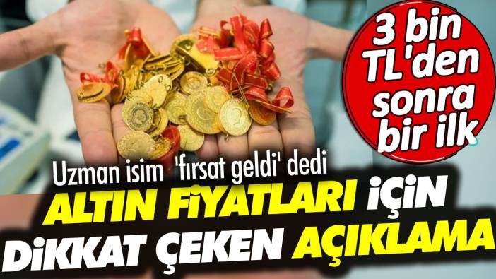 İslam Memiş 'fırsat geldi' dedi. Altın fiyatları için dikkat çeken açıklama. 3 bin TL'den sonra bir ilk