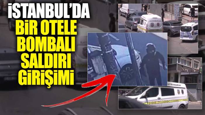 Son dakika... İstanbul'da bir otele bombalı saldırı