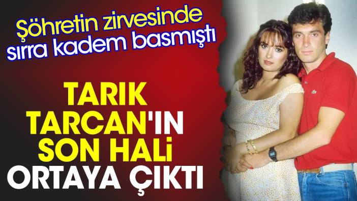 Tarık Tarcan'ın son hali ortaya çıktı. Ünlü oyuncu şöhretin zirvesinde sırra kadem basmıştı