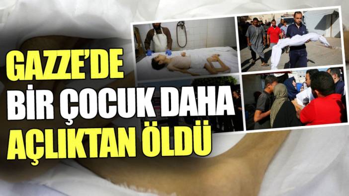 Gazze’de bir çocuk daha açlıktan öldü