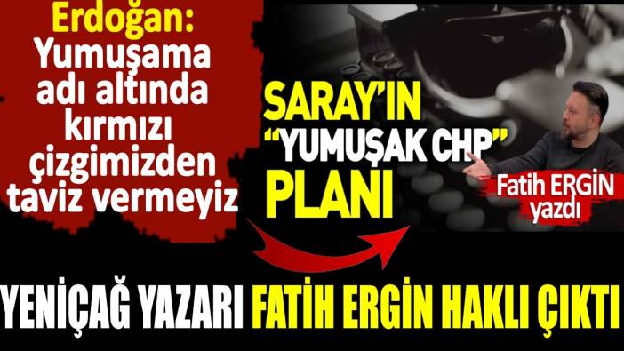 Yeniçağ yazarı Fatih Ergin haklı çıktı