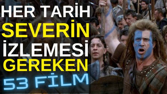 Her tarih severin izlemesi gereken 53 film