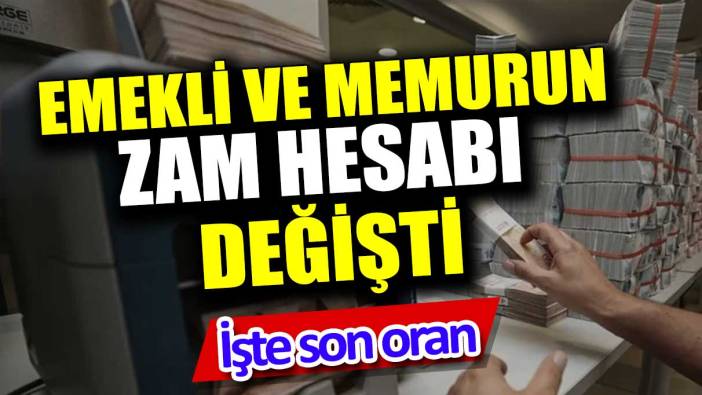 Emekli ve memurun zam hesabı değişti. İşte son oran