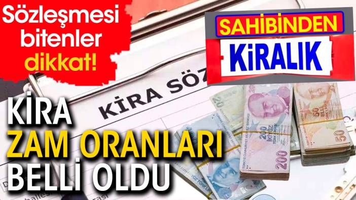 Sözleşmesi bitenler dikkat. Kira zam oranları belli oldu