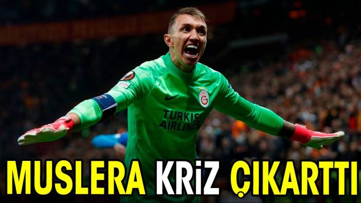 Muslera kriz çıkarttı