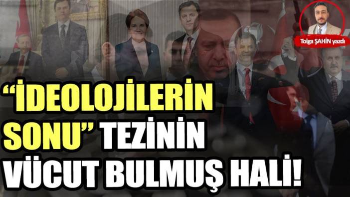 İdeolojilerin sonu tezinin vücut bulmuş hali