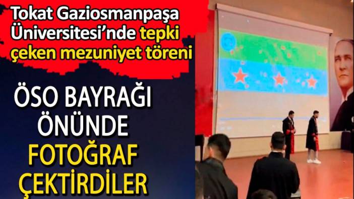 Gaziosmanpaşa Üniversitesi mezuniyet töreninde ÖSO bayrağı önünde fotoğraf çektirdiler