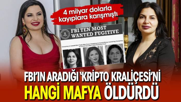 FBI’ın aradığı Kripto Kraliçesi’ni hangi mafya öldürdü