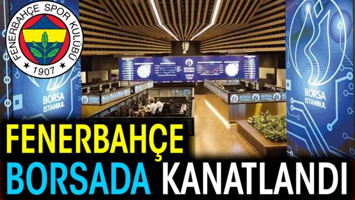 Fenerbahçe borsada kanatlandı