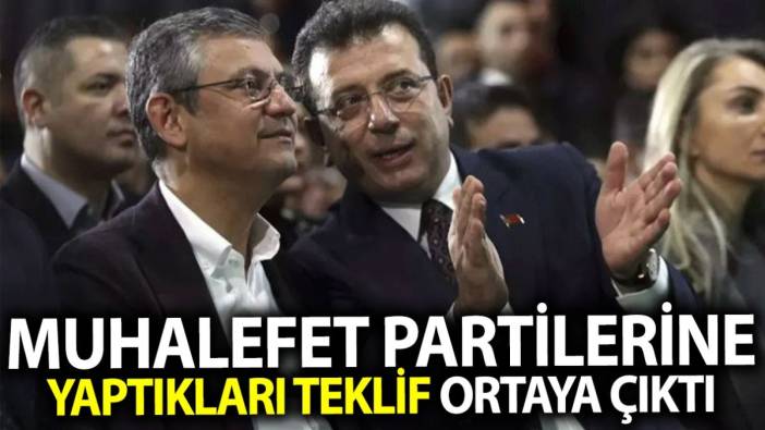 CHP’nin muhalefet partilerine yaptıkları teklif ortaya çıktı