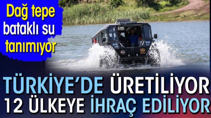 Türkiye'de üretiliyor 12 ülkeye ihrac ediliyor. Hem karada bataklıkta hem de suda kullanılıyor